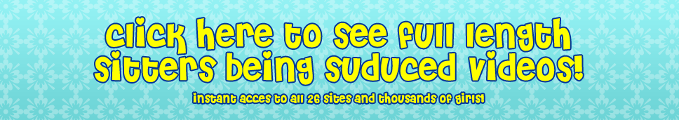 Click Here to See Full-Length Sitters Being Suduced Videos!